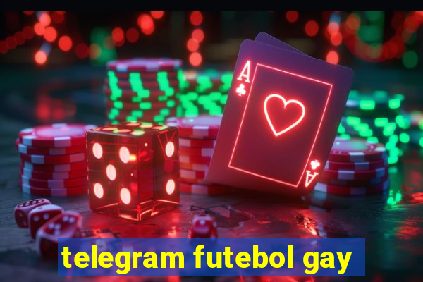 telegram futebol gay